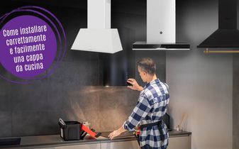 Come Installare Correttamente e Facilmente una Cappa da Cucina